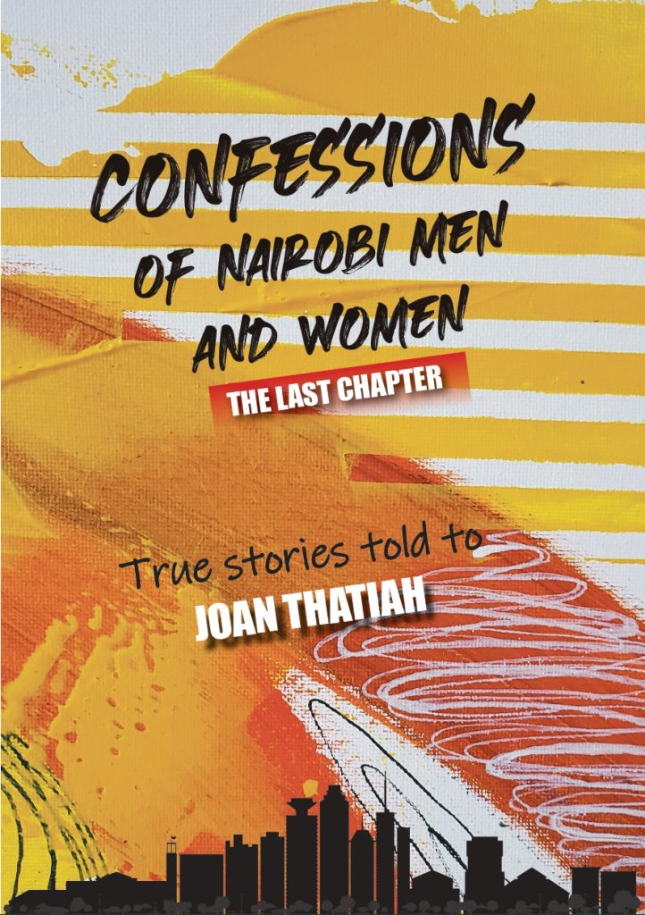 Confessions of Nairobi Men and Women: The Last Chapter By Joan Thatiah